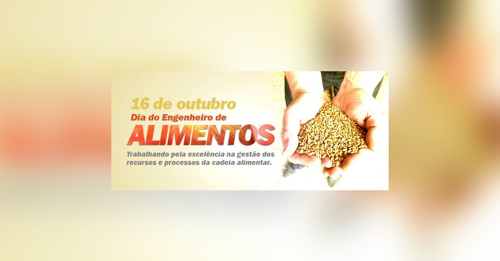 16 de Outubro dia do Engenheiro de Alimentos 